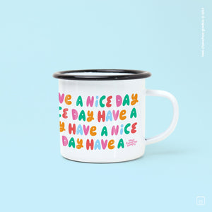 Taza de enamel - Have a nice day