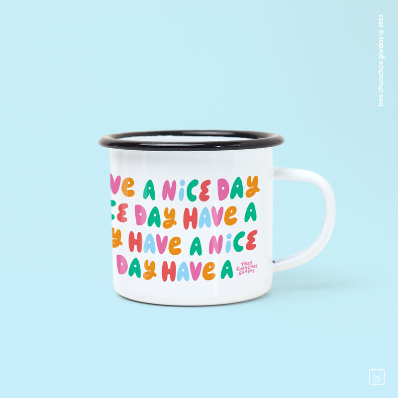 Taza de enamel - Have a nice day